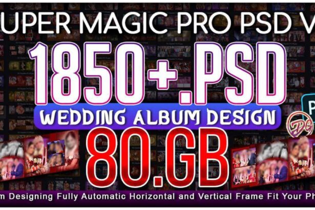 1850+ PSD 80.GB Super Magic Pro PSD Super Magic Pro Wedding Album PSD